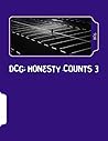 DCG: Honesty Counts 3 DCG: Honesty Counts 3