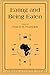Eating and Being Eaten by Francis B. Nyamnjoh Eating and Being Eaten by Francis B. Nyamnjoh