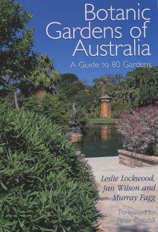 Botanic Gardens of Australia: A Guide to 80 Gardens (Paperback)