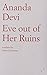 Eve Out of Her Ruins by Ananda Devi Eve Out of Her Ruins by Ananda Devi