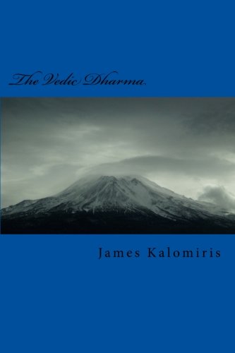 The Vedic Dharma: Explorations in the Vedic Cosmic Order (Rta) (The Secret History of the Vedas,)