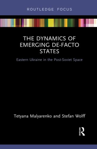 The Dynamics of Emerging De-Facto States (Routledge Focus)