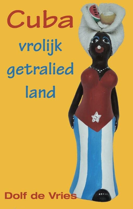 Cuba, vrolijk getralied land (Paperback)