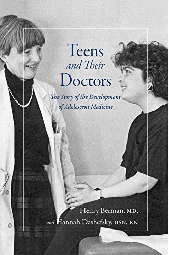 Teens and Their Doctors: The Story of the Development of Adolescent Medicine (Paperback)