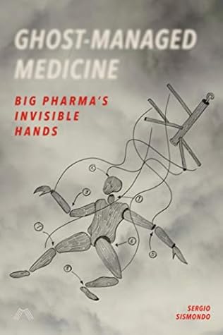 Ghost-Managed Medicine: Big Pharma's Invisible Hands