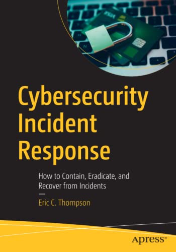 Cybersecurity Incident Response: How to Contain, Eradicate, and Recover from Incidents (Paperback)
