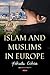 Islam and Muslims in Europe