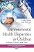 Environmental Health Disparities in Children: Asthma, Obesity and Food (Pediatrics, Child and Adolescent Health)