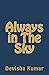 Always in the Sky by Devisha Kumar