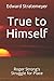 True to Himself: Roger Strong's Struggle for Place