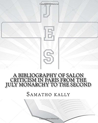 A Bibliography of Salon Criticism in Paris from the July Monarchy to the Second (Paperback)