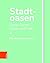 Stadtoasen: Linzer Garten, Platze Und Parks (German Edition)