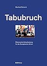 Tabubruch: Osterreichs Entscheidung Fur Die Europaische Union (Schriftenreihe Des Herbert-Batliner-Europainstitutes) (German Edition)