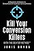 Kill Your Conversion Killer...