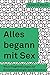 Alles Begann Mit Sex by Robert D. Martin