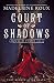 Court of Shadows by Madeleine Roux