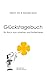 Glückstagebuch: Ein Buch zu...