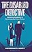 The Disabled Detective by Susannah B. Mintz
