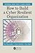 How to Build a Cyber-Resili...