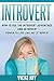 Introvert: How to Use the Introvert Advantage and Introvert Power to Live Like an Extrovert