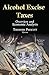 Alcohol Excise Taxes: Overview and Economic Analysis (Drug Transit and Distribution, Interception and Control)