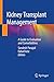 Kidney Transplant Management: A Guide to Evaluation and Comorbidities