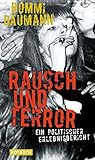 Rausch und Terror by Michael "Bommi" Baumann Rausch und Terror by Michael "Bommi" Baumann