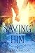 Saving Him by Amanda Baxton