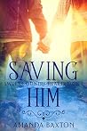 Saving Him