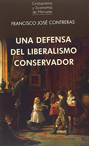Una Defensa del Liberalismo Conservador (Paperback)