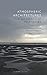 Atmospheric Architectures: The Aesthetics of Felt Spaces