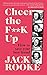 Cheer the F**K Up by Jack Rooke