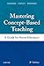 Mastering Concept-Based Teaching: A Guide for Nurse Educators