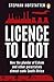 Licence to Loot: How the pl...
