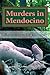 Murders in Mendocino by Rosemary J Palermo
