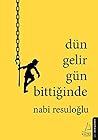 Dün gelir gün bittiğinde Dün gelir gün bittiğinde