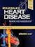 Braunwald's Heart Disease Review and Assessment