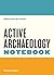 Active Archaeology Notebook
