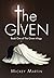 The Given: Book One of The Given trilogy