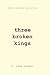 Three Broken Kings by K Robyn Randall