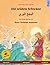 Die Wilden Schwäne - Albagaa Albary. Zweisprachiges Kinderbuch Nach Einem Märchen Von Hans Christian Andersen (Deutsch - Arabisch) (German Edition)