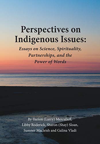 Perspectives on Indigenous Issues: Essays on Science, Spirituality and the Power of Words (Paperback)