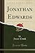 Jonathan Edwards (Classic Reprint)