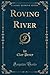 Roving River by Clay Perry