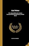 Carl Ritter: Ein Lebensbild nach seinem Handschriftlichen Nachlass, Zweiter Band (German Edition)