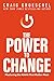 The Power to Change : Mastering the Habits That Matter Most