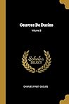 Oeuvres De Duclos; Volume 3 (French Edition)