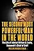 The Second Most Powerful Man in the World: The Life of Admiral William D. Leahy, Roosevelt's Chief of Staff
