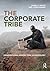 The Corporate Tribe: Organizational lessons from anthropology