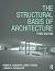 The Structural Basis of Architecture by Bjorn N Sandaker